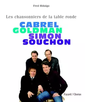 Couverture du produit · Cabrel, Goldman, Simon, Souchon : Les chansonniers de la table ronde
