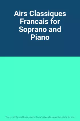 Couverture du produit · Airs Classiques Francais for Soprano and Piano