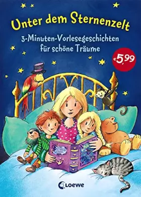 Couverture du produit · Unter dem Sternenzelt: 3-Minuten-Vorlesegeschichten für schöne Träume, Vorlesebuch ab 3 Jahre