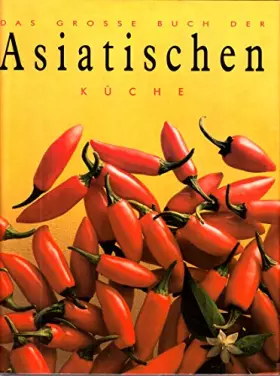 Couverture du produit · Das große Buch der Asiatischen Küche