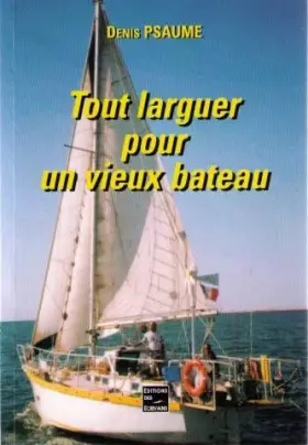 Couverture du produit · Tout Larguer pour un Vieux Bateau