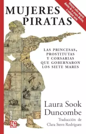 Couverture du produit · Mujeres piratas: Las princesas, prostitutas y corsarias que gobernaron los siete mares (Popular)