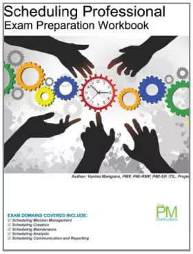Couverture du produit · PMI-SP Scheduling Professional Exam Preparation Workbook: Part of The PM Instructors Self-Study Series