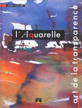 Couverture du produit · L'Aquarelle : Art de la transparence