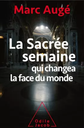 Couverture du produit · La sacrée semaine: qui changea la face du monde