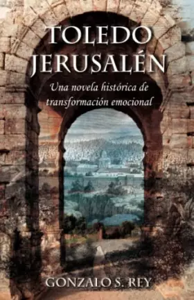 Couverture du produit · Toledo - Jerusalén: Una novela histórica de transformación emocional (Viajes cabalísticos)