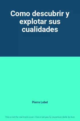 Couverture du produit · Como descubrir y explotar sus cualidades