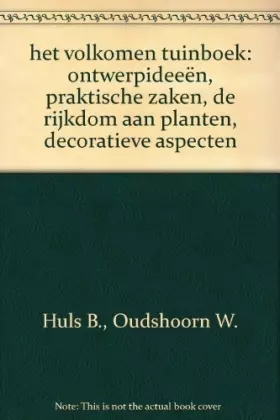 Couverture du produit · het volkomen tuinboek: ontwerpideeën, praktische zaken, de rijkdom aan planten, decoratieve aspecten