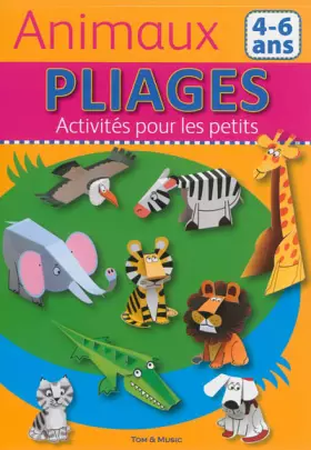 Couverture du produit · Pliages Animaux : Activités pour les petits 4-6 ans