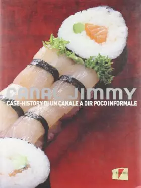 Couverture du produit · Canal Jimmy. Case-history di un canale a dir poco informale
