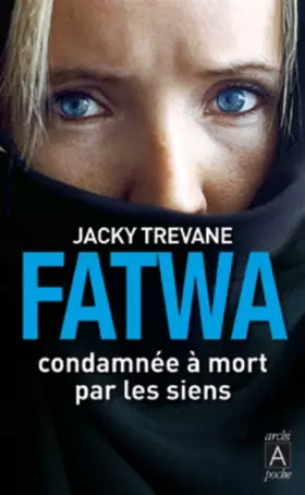 Couverture du produit · Fatwa : Condamnée à mort par les siens