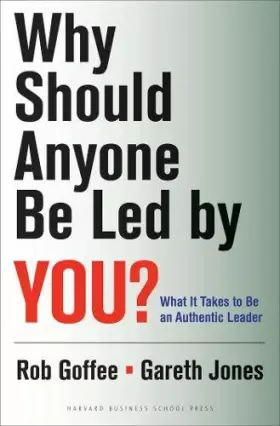 Couverture du produit · Why Should Anyone Be Led by You?: What It Takes To Be An Authentic Leader.