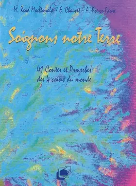 Couverture du produit · Soignons notre Terre: 41 Contes et proverbes des 4 coins du monde