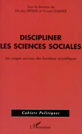 Couverture du produit · Discipliner les sciences sociales. Les usages sociaux des frontières scientifiques