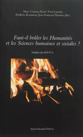 Couverture du produit · Faut-il brûler les humanités et les sciences humaines et sociales ?