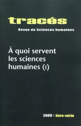 Couverture du produit · Tracés, Hors-série 2009: A quoi servent les sciences humaines (I)