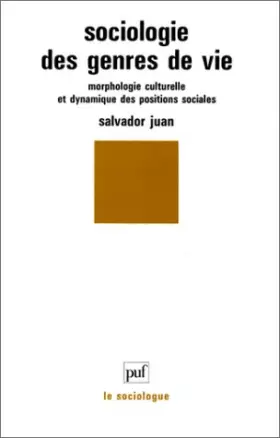 Couverture du produit · Sociologie des genres de vie : Morphologie culturelle et dynamique des positions sociales