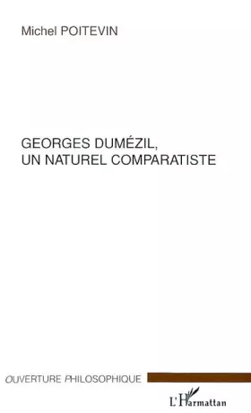 Couverture du produit · GEORGES DUMÉZIL, UN NATUREL COMPARATISTE