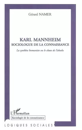 Couverture du produit · Karl Manheim, sociologue de la connaissance: la synthèse humaniste ou le chaos de l'absolu