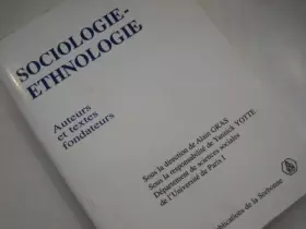 Couverture du produit · Sociologie-Ethnologie. Auteurs et textes fondateurs