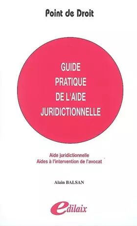 Couverture du produit · Guide pratique de l'aide juridictionnelle : Aide juridictionnelle, aides à l'intervention de l'avocat