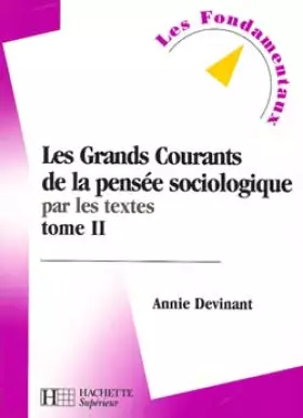 Couverture du produit · Les grands courants de la pensée sociologique par les textes, tome 2