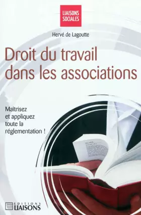 Couverture du produit · Droit du travail dans les associations: Maîtrisez et appliquez toute la réglementation !
