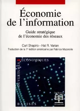 Couverture du produit · ECONOMIE DE L'INFORMATION. Guide stratégique de l'économie des réseaux