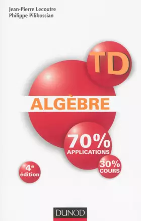 Couverture du produit · TD - Algèbre - 4e éd. - Travaux dirigés