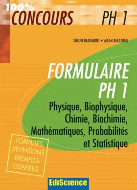 Couverture du produit · Formulaire PH1 : Physique, Biophysique, Chimie, Biochimie, Mathématiques, Probabilités et statistique