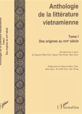 Couverture du produit · Anthologie de la litterature vietnamienne. tome 1 des orgines au xviie siec