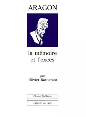 Couverture du produit · Aragon. la mémoire et l'exces