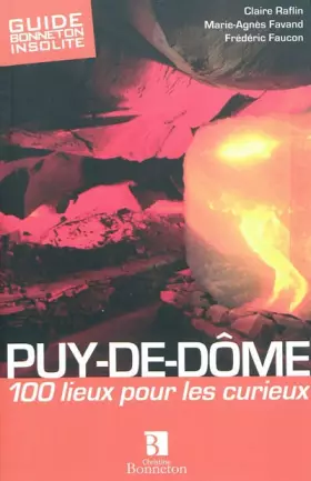 Couverture du produit · Puy-de-Dôme : 100 lieux pour les curieux