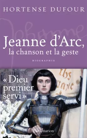 Couverture du produit · Jeanne d'Arc : 1412-1431, La Chanson et La Geste
