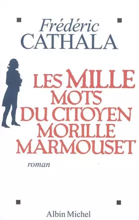 Couverture du produit · Les mille mots du citoyen Morille Marmouset