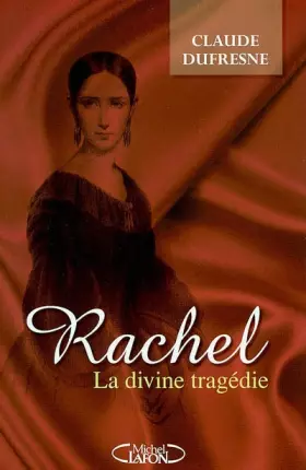 Couverture du produit · Rachel, la divine tragédie