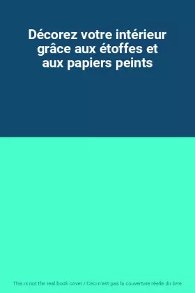 Couverture du produit · Décorez votre intérieur grâce aux étoffes et aux papiers peints
