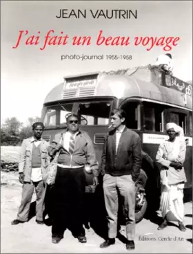Couverture du produit · J'ai fait un beau voyage - Photo-journal 1955-1958