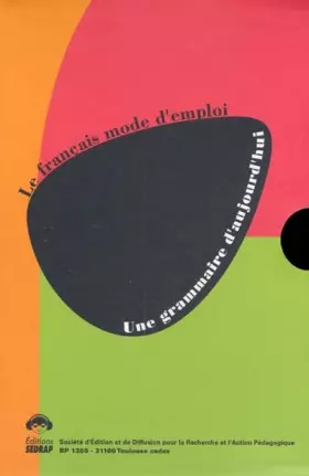 Couverture du produit · Une grammaire d'aujourd'hui, vol 1 : Répondre aux questions des enseignants, vol 2 : Etudier le fonctionnement des textes, Vol 