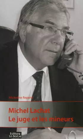 Couverture du produit · Michel Lachat : le juge et les mineurs