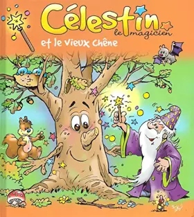 Couverture du produit · Célestin le Magicien et le vieux chêne