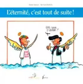 Couverture du produit · L'Eternité, c'est tout de suite !