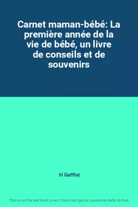 Couverture du produit · Carnet maman-bébé: La première année de la vie de bébé, un livre de conseils et de souvenirs