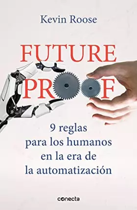 Couverture du produit · Futureproof. 9 reglas para los humanos en la era de la automatización (Conecta)