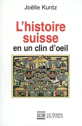 L'histoire suisse en un clin d'oeil -  Joëlle Kuntz