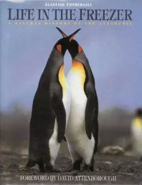 Couverture du produit · Life in the Freezer: Natural History of the Antarctic