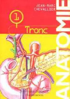 Couverture du produit · Anatomie, tome 1 : Le Tronc