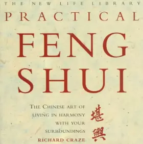Couverture du produit · Practical Feng Shui: The Chinese Art of Living in Harmony With Your Surroundings (New Life Library Series)