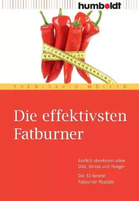 Couverture du produit · Die effektivsten Fatburner: Endlich abnehmen ohne Diät, Stress und Hunger. Die 33 besten Fatburner-Rezepte (humboldt - Medizin 