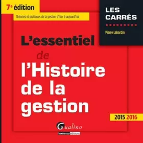 Couverture du produit · L'Essentiel de l'Histoire de la Gestion 2015-2016, 7ème Ed.